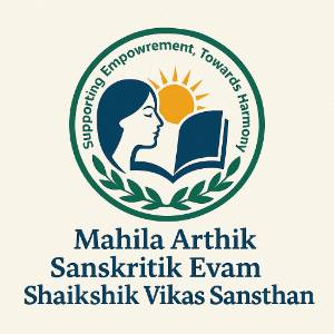MAHILA ARTHIK SANSKRITIK EVAM SHASHIK VIKAS SANSTHAN